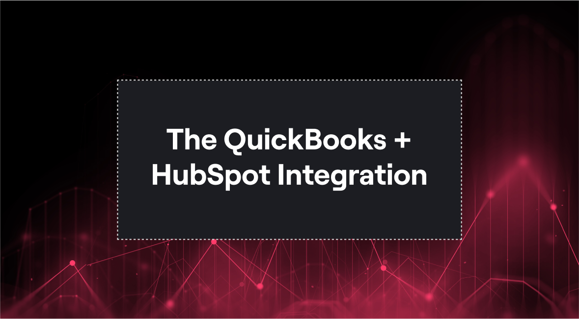 The QuickBooks + HubSpot Integration