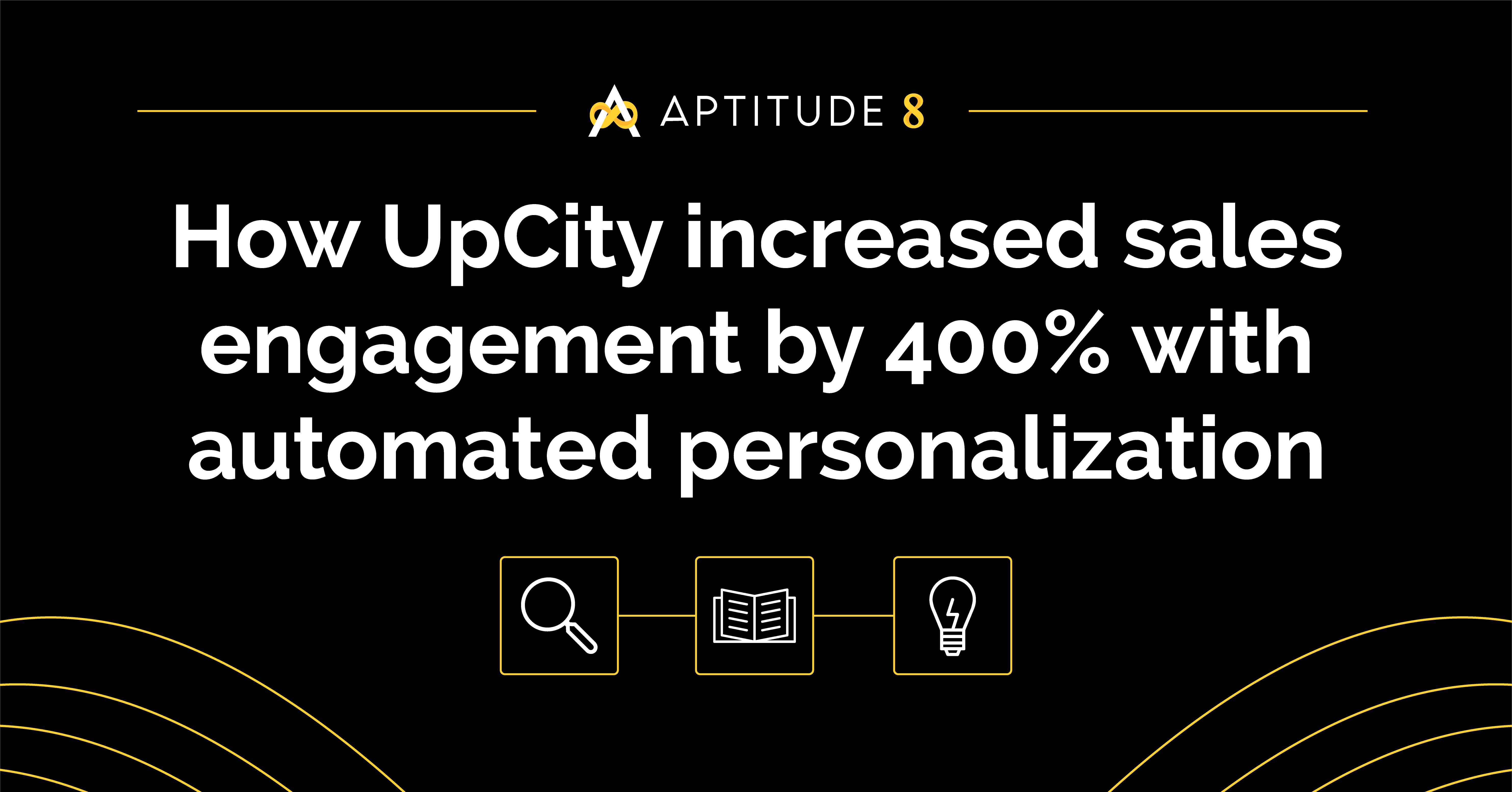 How UpCity increased sales engagement by 400% with automated personalization