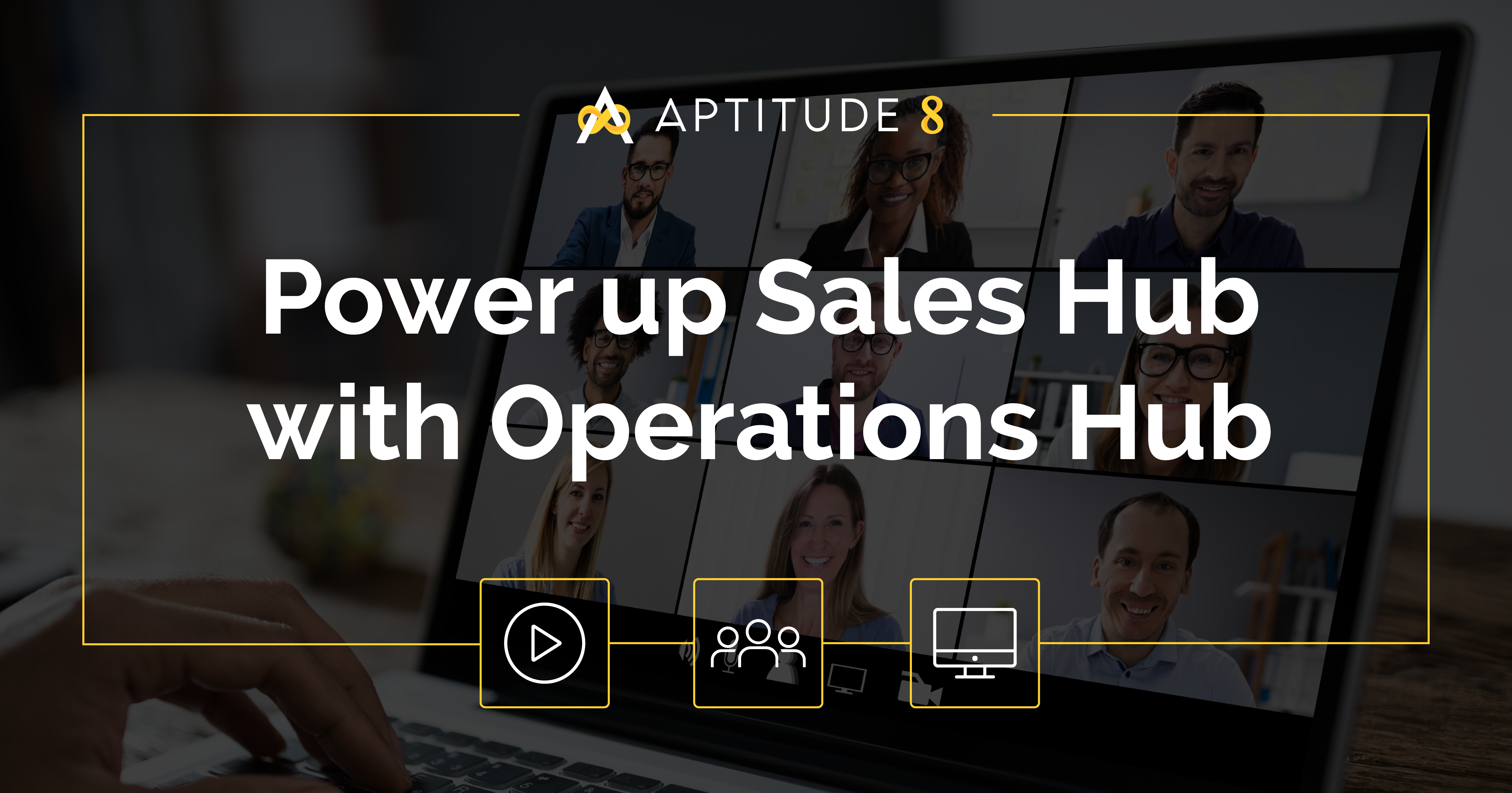 Webinar On-Demand: Power Up Sales Hub with Operations Hub