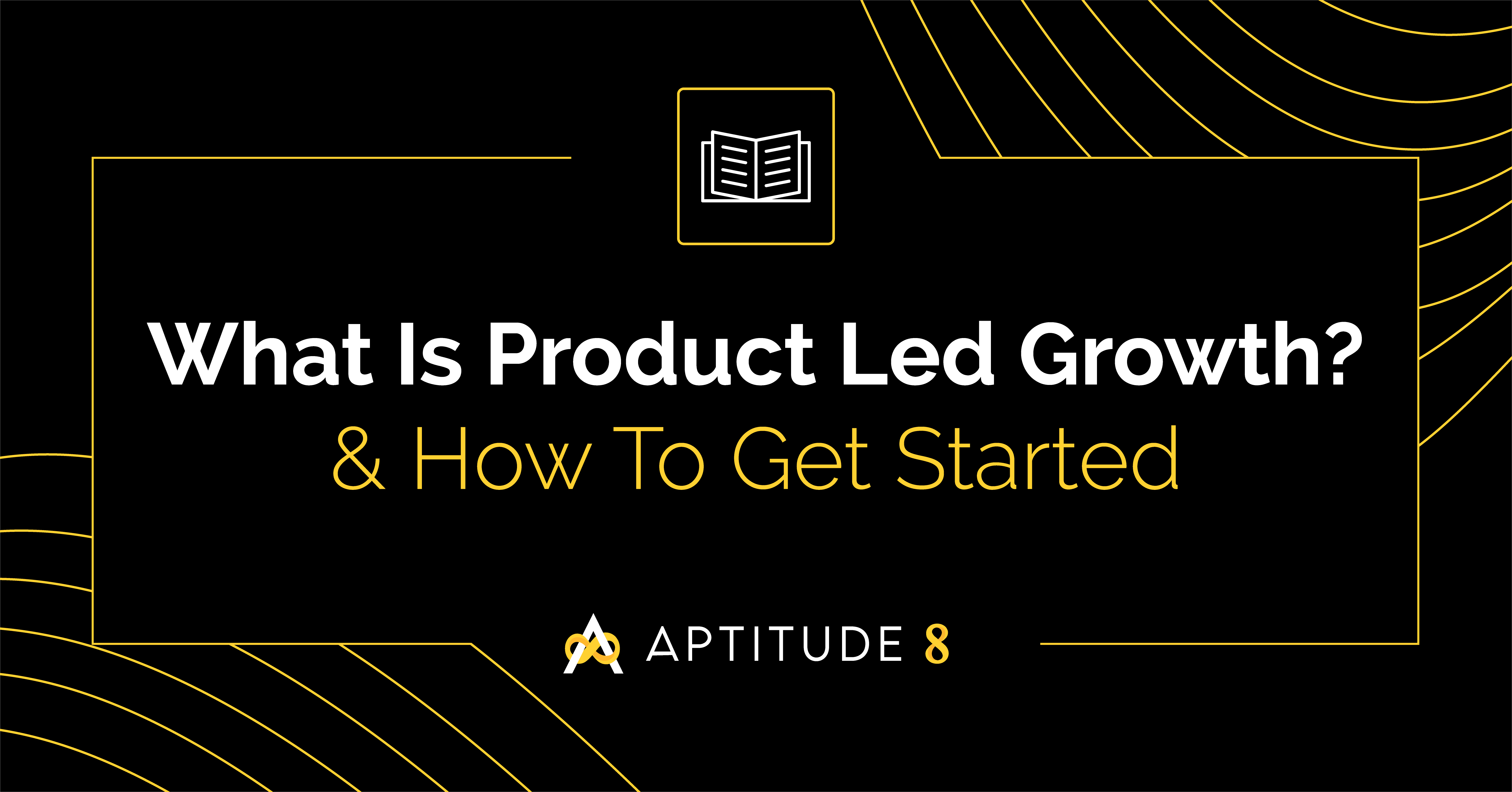 What Is Product Led Growth?