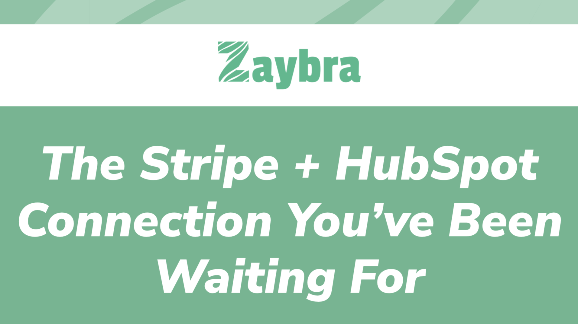 Zaybra: The Stripe + HubSpot Connection You've Been Waiting For